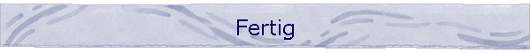 Fertig