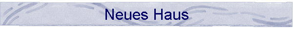 Neues Haus